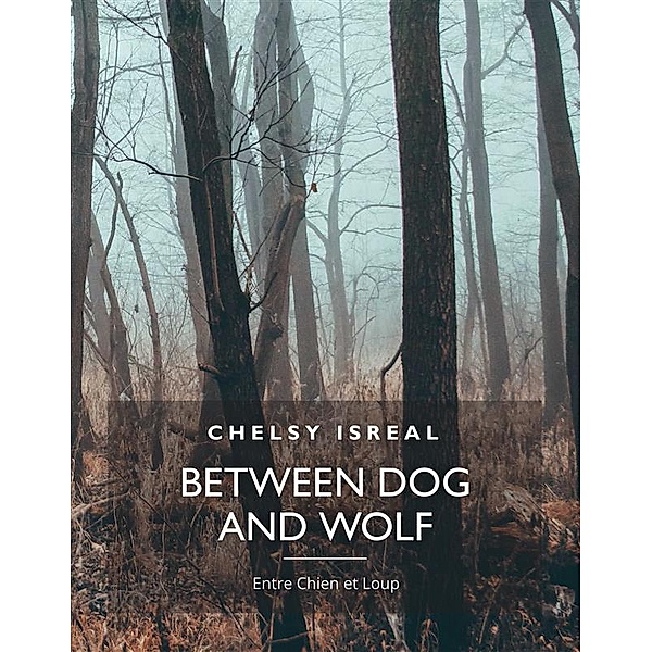 Between Dog and Wolf, Chelsy Isreal