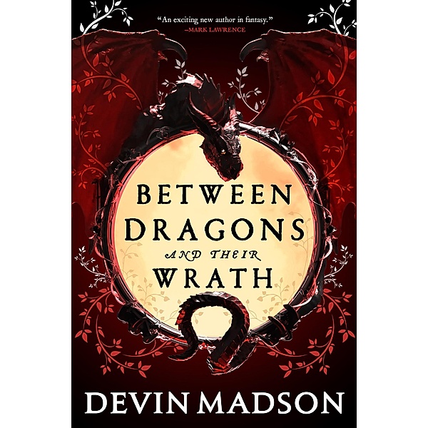 Between Dragons and Their Wrath / The Shattered Kingdom, Devin Madson