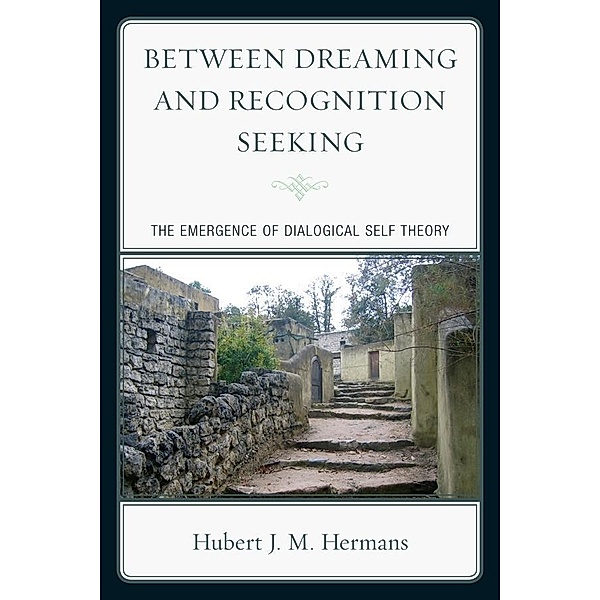 Between Dreaming and Recognition Seeking, Hubert J. M. Hermans