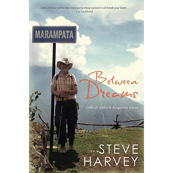 Between Dreams: Difficult Paths and Dangerous Places, Steve Harvey