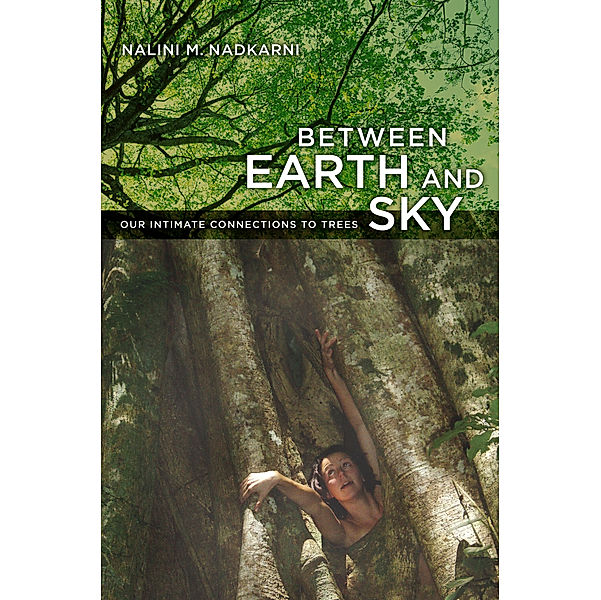 Between Earth and Sky, Nalini Nadkarni