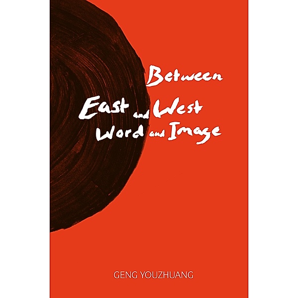 Between East and West/Word and Image, Geng Youzhfuang
