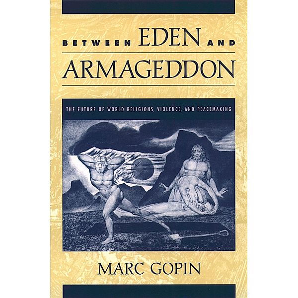 Between Eden and Armageddon, Marc Gopin