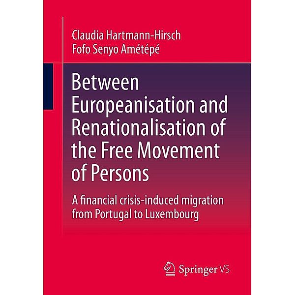 Between Europeanisation and Renationalisation of the Free Movement of Persons, Claudia Hartmann-Hirsch, Fofo Senyo Amétépé
