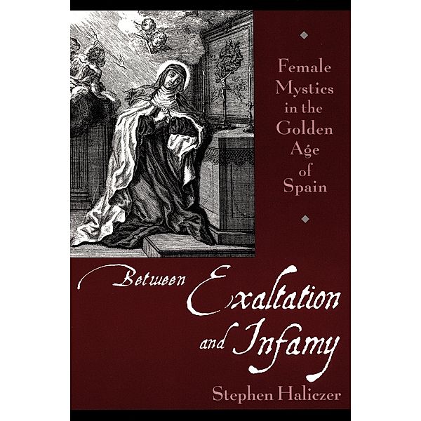 Between Exaltation and Infamy, Stephen Haliczer