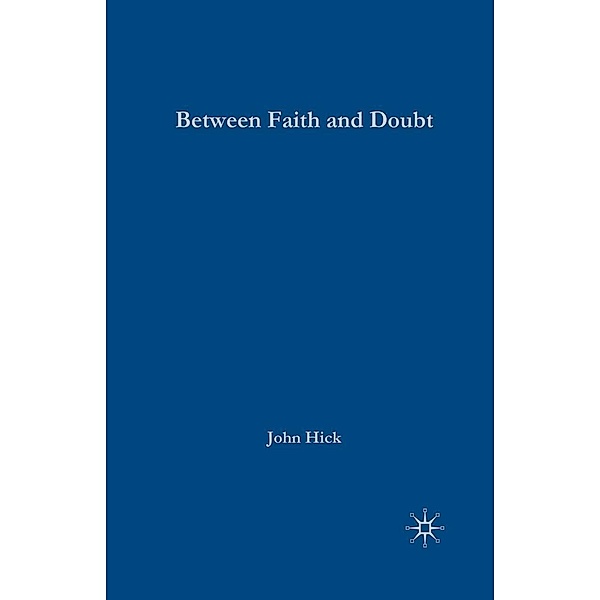 Between Faith and Doubt, J. Hick