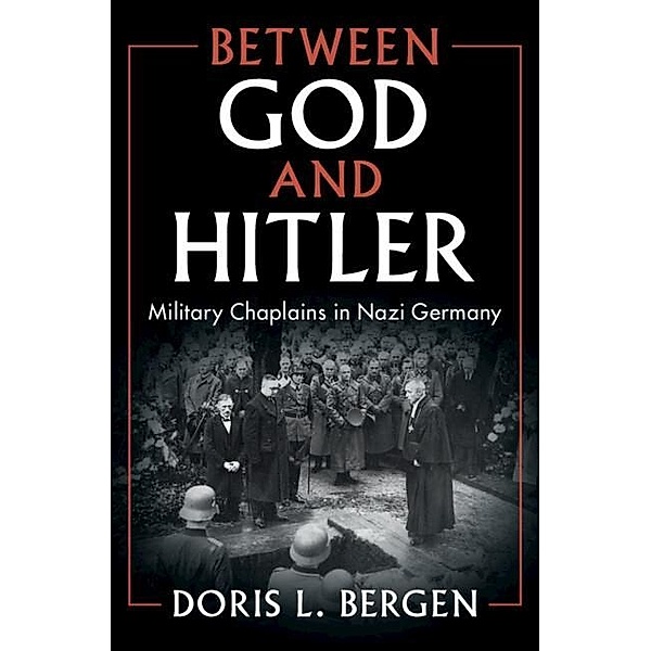 Between God and Hitler, Doris L. Bergen