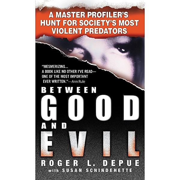 Between Good and Evil, Roger L. Depue, Susan Schindehette