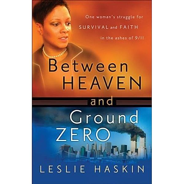 Between Heaven and Ground Zero, Leslie Haskin