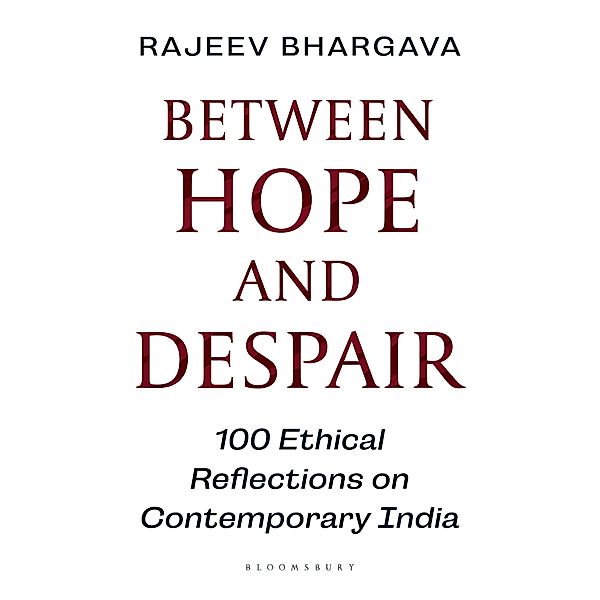 Between Hope and Despair / Bloomsbury India, Rajeev Bhargava