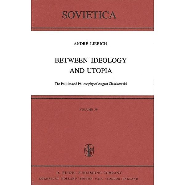 Between Ideology and Utopia / Sovietica Bd.39, A. Liebich