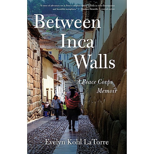 Between Inca Walls, Evelyn Kohl Latorre