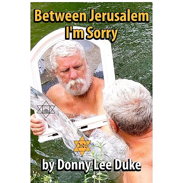 Between Jerusalem I'm Sorry (Real Inner Time, Real Community Guidelines, #2) / Real Inner Time, Real Community Guidelines, Donny Lee Duke