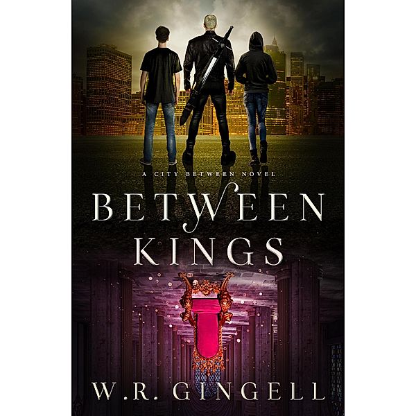 Between Kings (The City Between, #10) / The City Between, W. R. Gingell