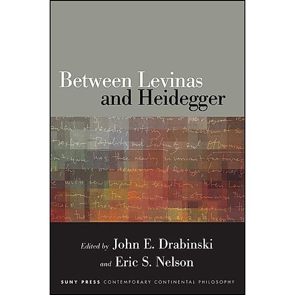 Between Levinas and Heidegger / SUNY series in Contemporary Continental Philosophy