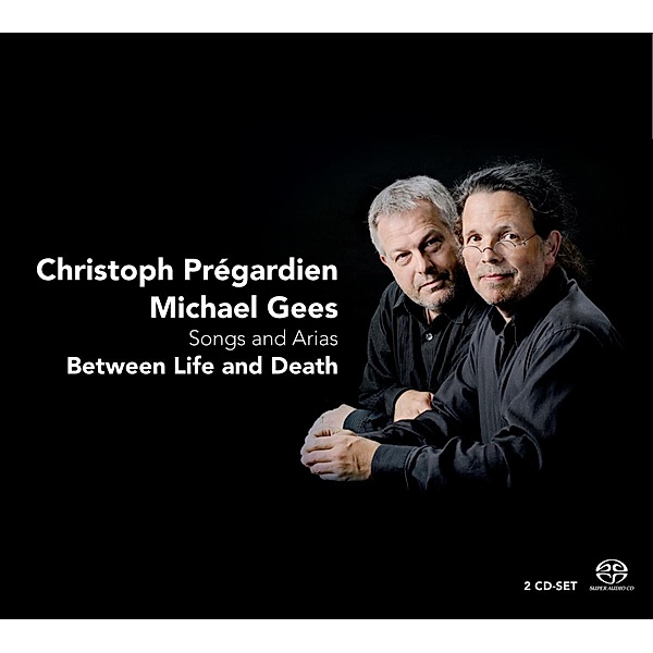 Between Life And Death-Songs And Arias, Christoph Prégardien, Michael Gees