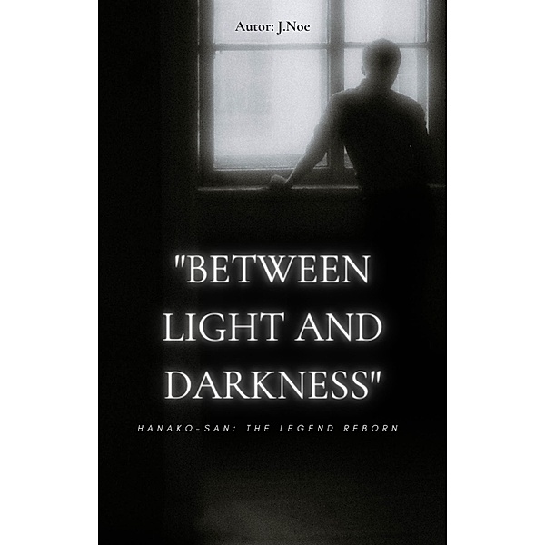 Between Light and Darkness, J. Noe