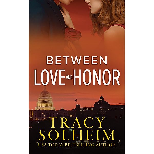 Between Love and Honor (Men of the Secret Service, #3) / Men of the Secret Service, Tracy Solheim