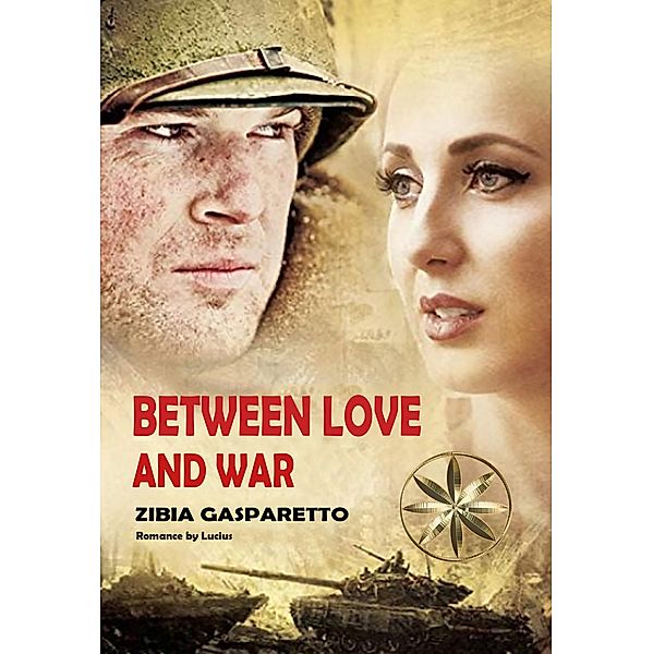 Between Love and War, Zibia Gasparetto, By the Spirit Lucius