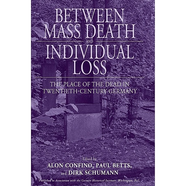 Between Mass Death and Individual Loss / Studies in German History Bd.7