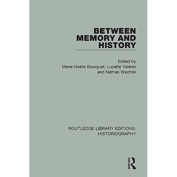Between Memory and History / Routledge Library Editions: Historiography