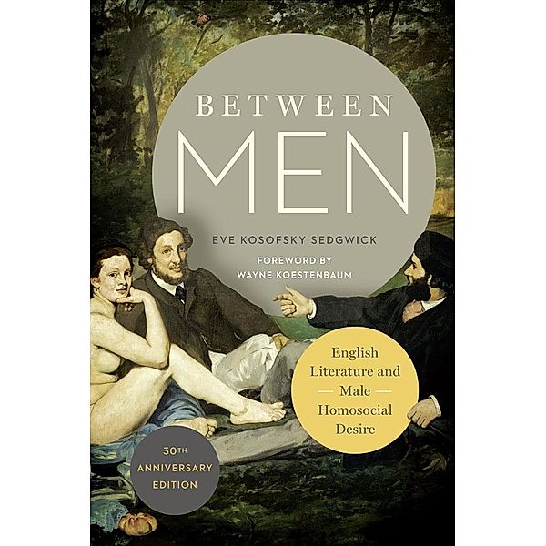 Between Men / Gender and Culture Series, Eve Kosofsky Sedgwick