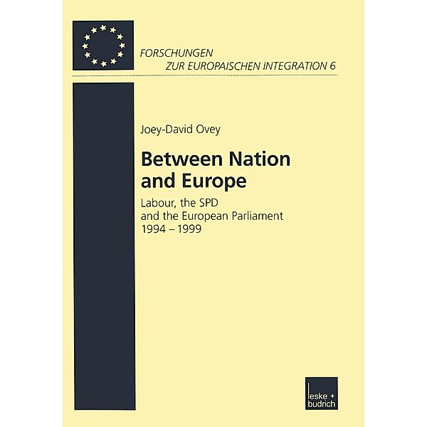 Between Nation and Europe / Forschungen zur Europäischen Integration Bd.6, Joey-David Ovey