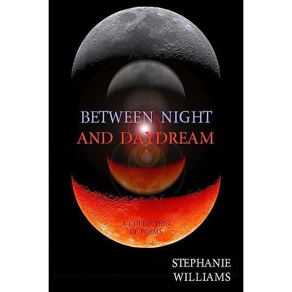 Between Night and Daydream / eLectio Publishing, Stephanie Williams