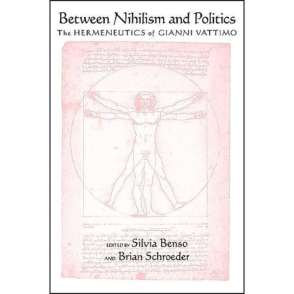 Between Nihilism and Politics / SUNY series in Contemporary Italian Philosophy