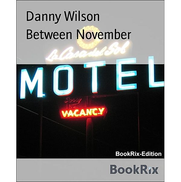 Between November, Danny Wilson