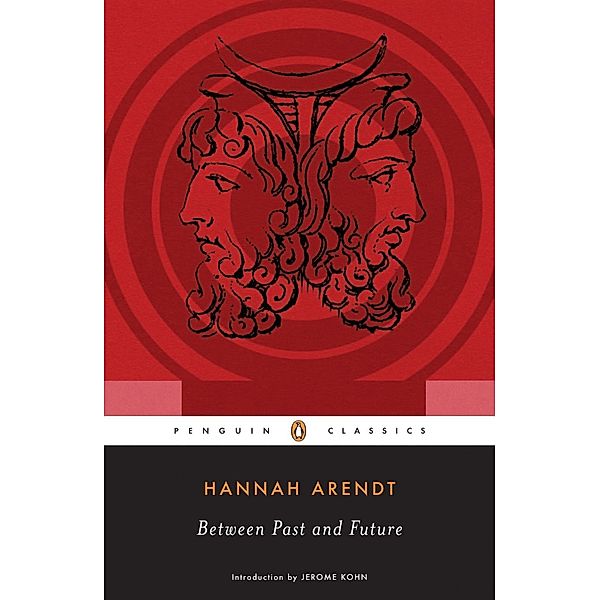 Between Past and Future, Hannah Arendt, Jerome Kohn