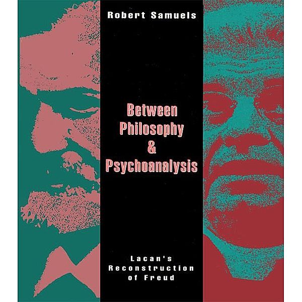 Between Philosophy and Psychoanalysis, Robert Samuels