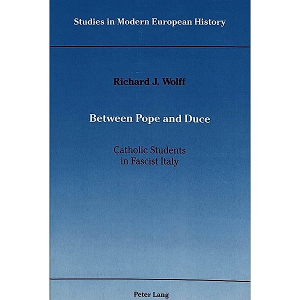 Between Pope and Duce, Richard J. Wolff