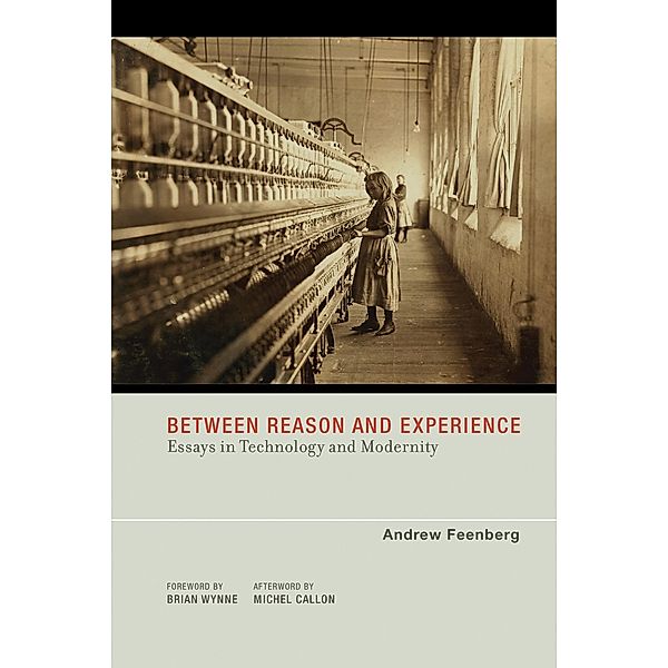 Between Reason and Experience / Inside Technology, Andrew Feenberg