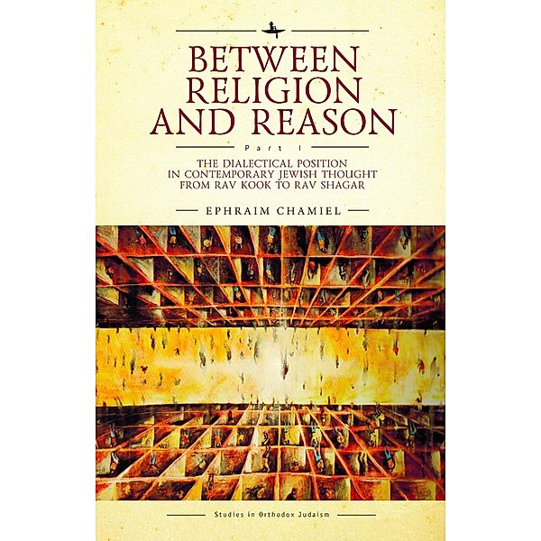 Between Religion and Reason (Part I), Ephraim Chamiel