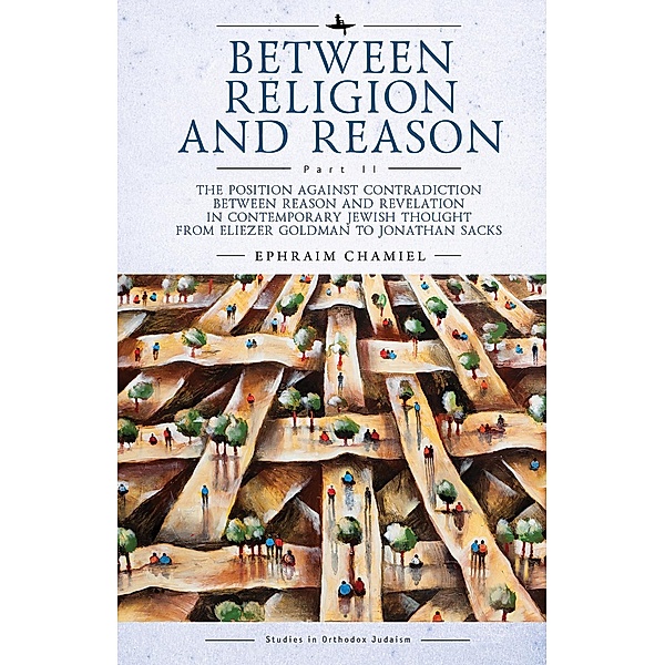 Between Religion and Reason (Part II), Ephraim Chamiel