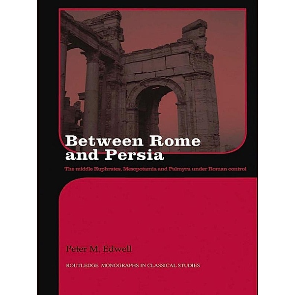 Between Rome and Persia, Peter Edwell