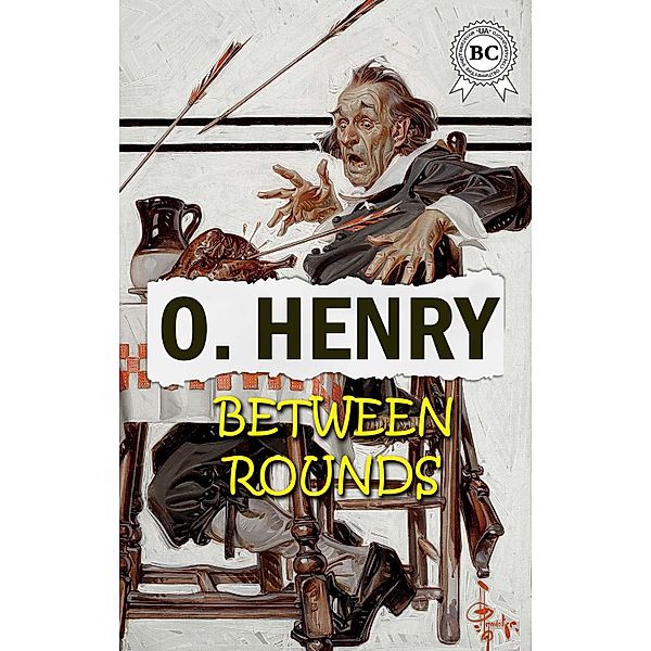 Between Rounds, O. Henry