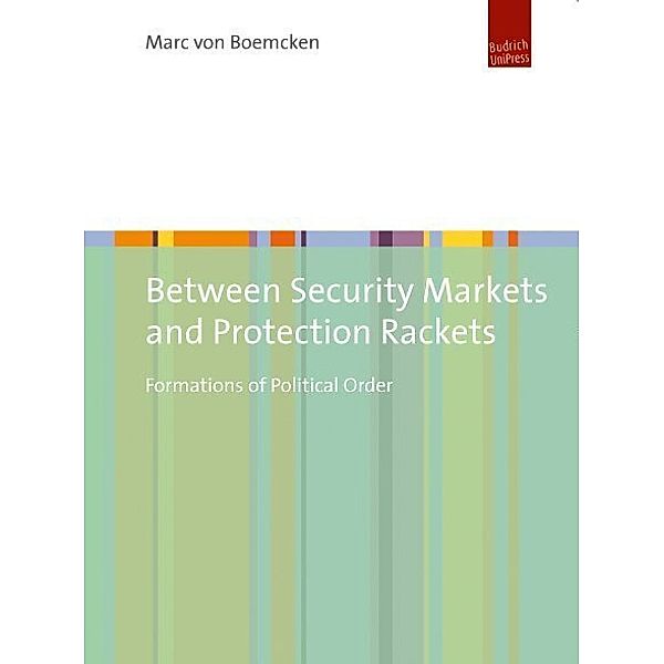 Between Security Markets and Protection Rackets, Marc von Boemcken