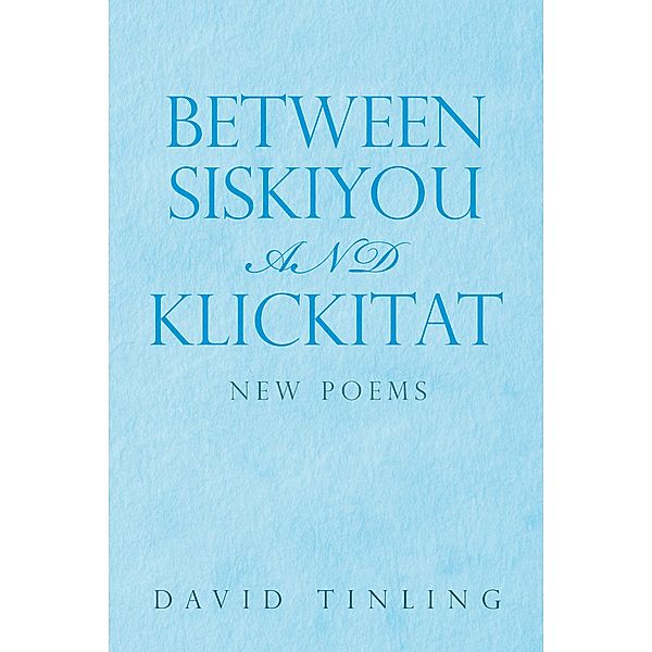 Between Siskiyou and Klickitat, David Tinling