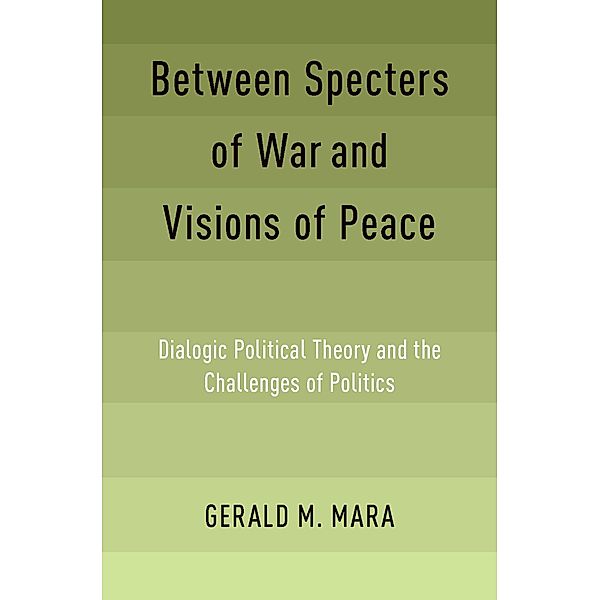 Between Specters of War and Visions of Peace, Gerald M. Mara