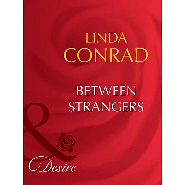 Between Strangers, Linda Conrad