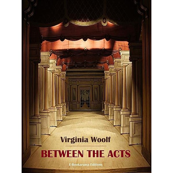 Between the Acts, Virginia Woolf