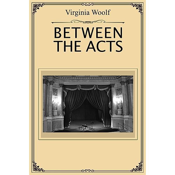 Between the Acts, Virginia Woolf