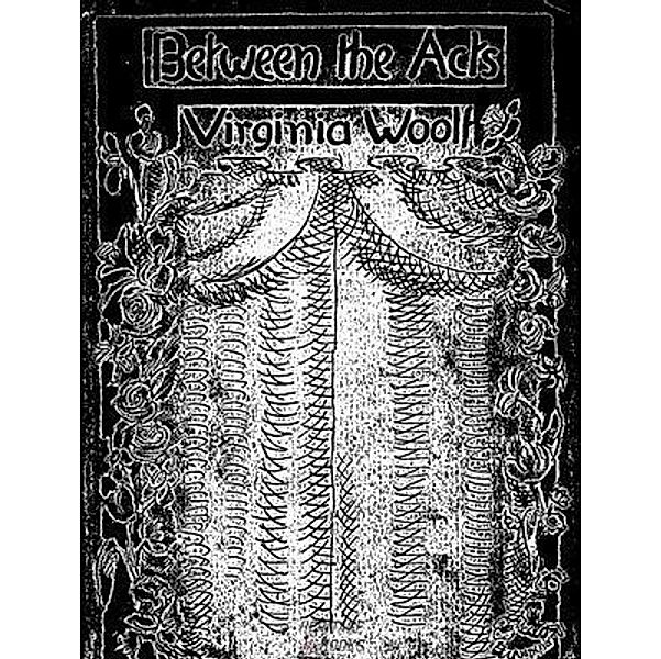Between the Acts / Heritage Books, Virginia Woolf