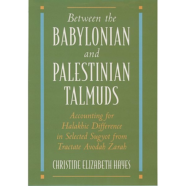 Between the Babylonian and Palestinian Talmuds, Christine Elizabeth Hayes