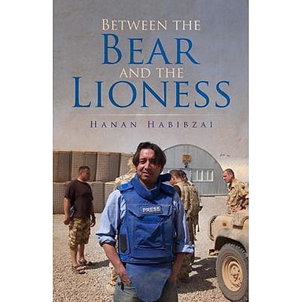 Between the Bear and the Lioness / BookTrail Publishing, Hanan Habibzai