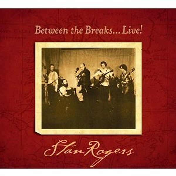 Between The Breaks Live (Remas, Stan Rogers