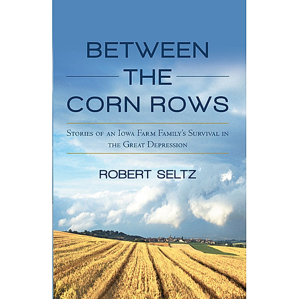 Between the Corn Rows, Robert Seltz