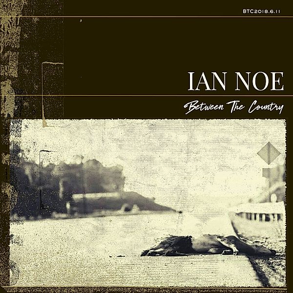 Between The Country, Ian Noe
